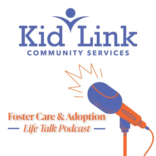 KidLink Community Services: Foster Care & Adoption Life Talk