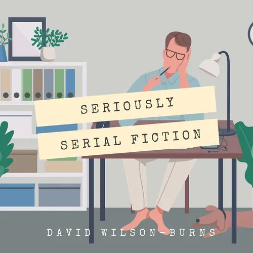 Seriously Serial Fiction