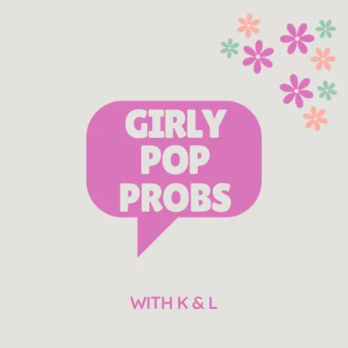Girly Pop Probs