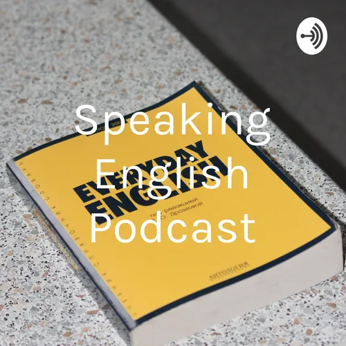 Speaking English Podcast