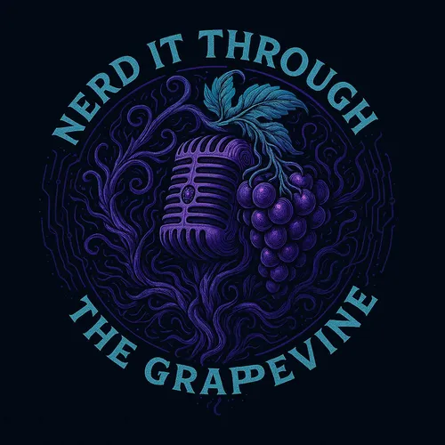 Nerd It Through The Grapevine