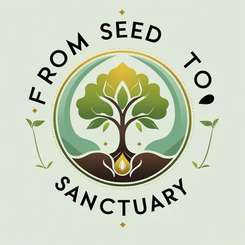 From Seed to Sanctuary