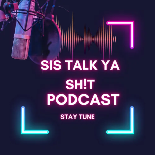 SiS Talk Ya Sh!t