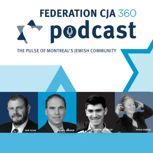 Federation CJA 360 Podcast: The Pulse of Montreal’s Jewish Community