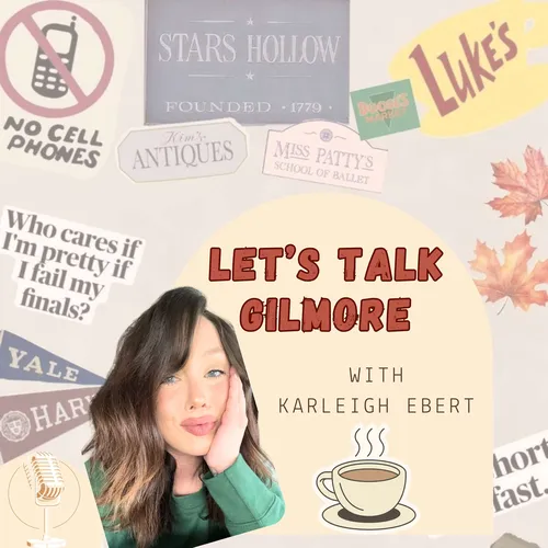 Let’s Talk Gilmore: A Gilmore Girls Podcast