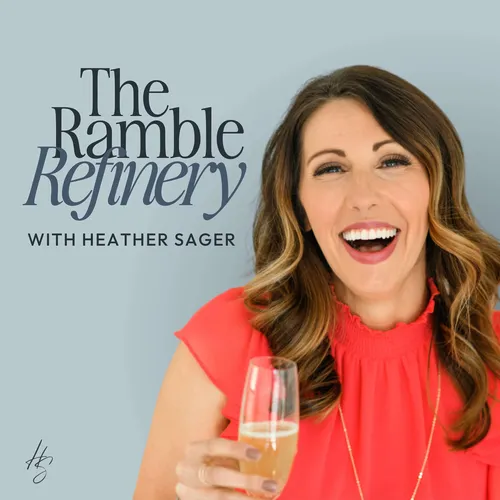 The Ramble Refinery with Heather Sager