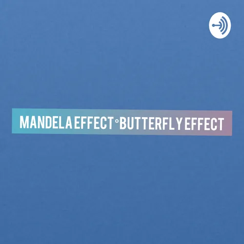 The Mandela Effect°Butterfly Effect