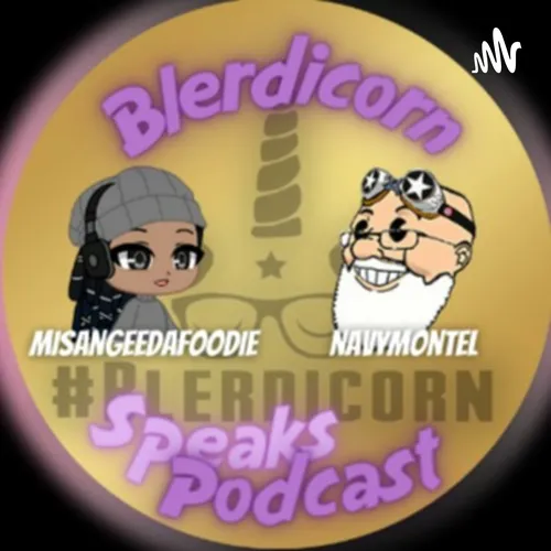 Blerdicorn Speaks! Podcast