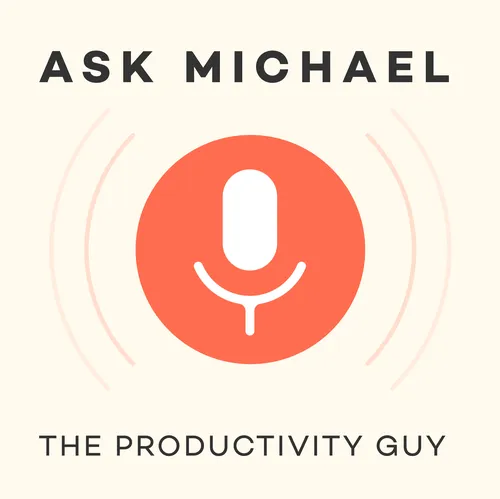 Ask Michael - The Productivity Guy