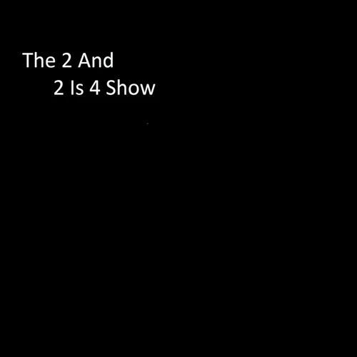2and2is4's Podcast