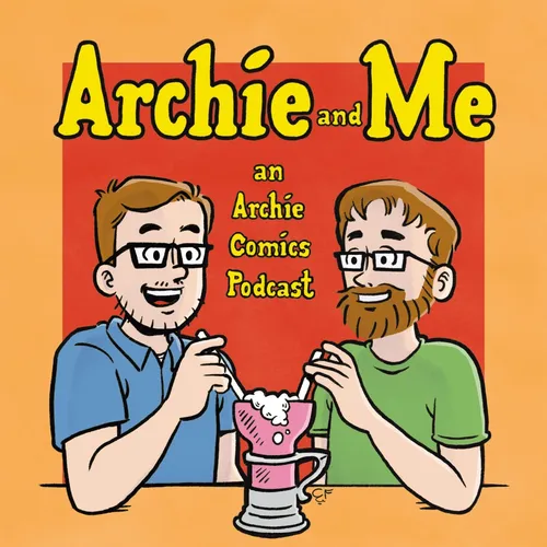 Archie and Me: An Archie Comics Podcast