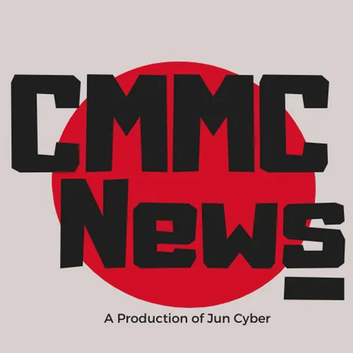CMMC News by Jun Cyber