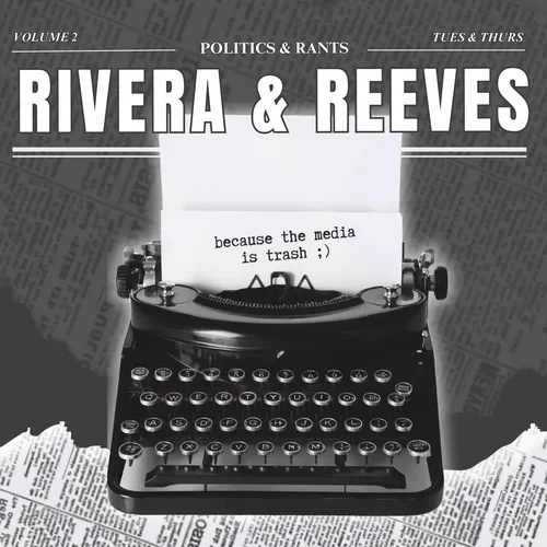Rivera and Reeves - Podcast