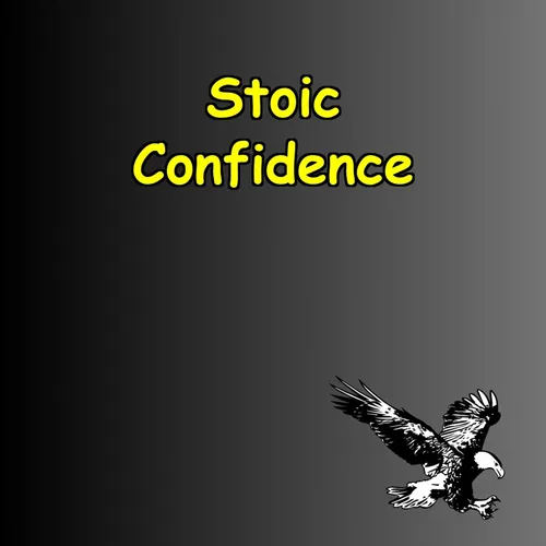 Stoic Confidence | Unlock Inner Power & Calm