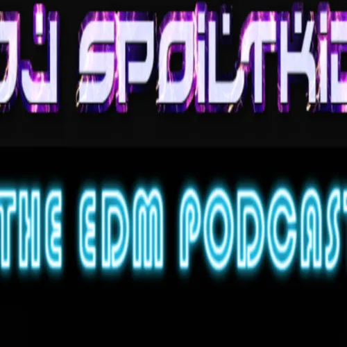 DJ Spoiltkid's EDM Podcast