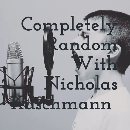 Completely Random With Nicholas Kuschmann