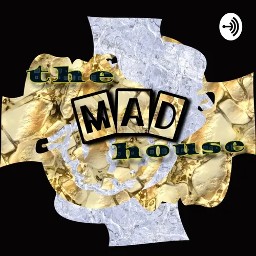 The MAD House