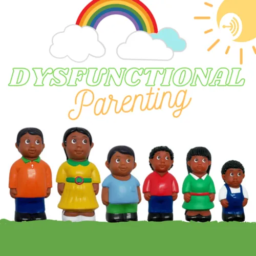 Dysfunctional Parenting