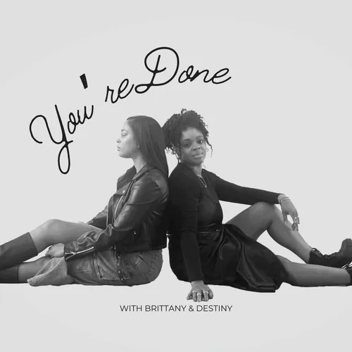 You're Done Podcast