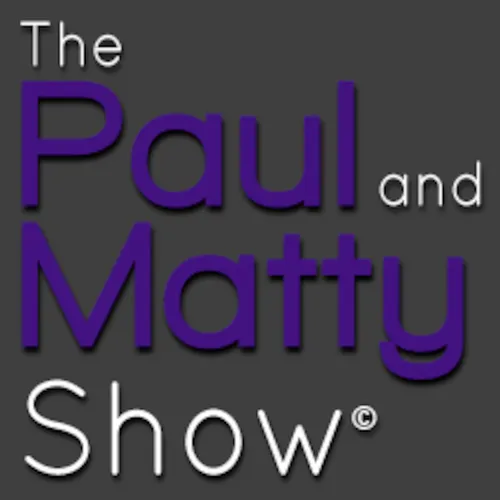 The Paul and Matty Show