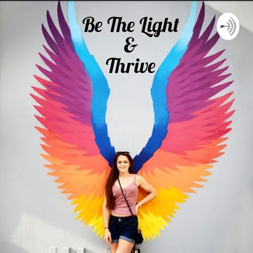 Be The Light & Thrive
