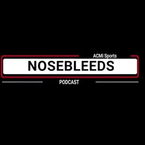 The Nosebleeds Podcast