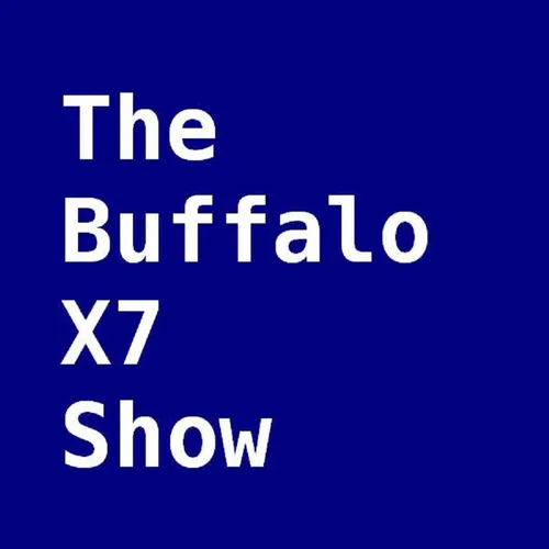 The Buffalo X7 Show