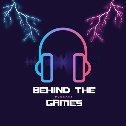 Behind the Games Podcast