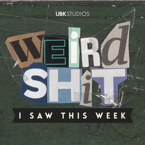 Weird Shit I Saw This Week