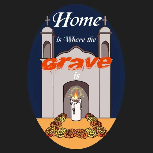 Home Is Where The Grave Is