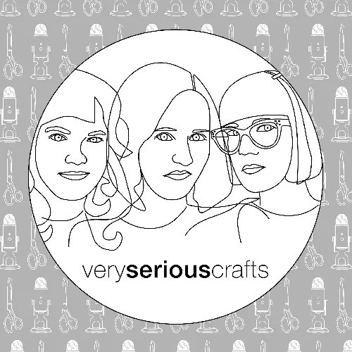 The Very Serious Crafts Podcast
