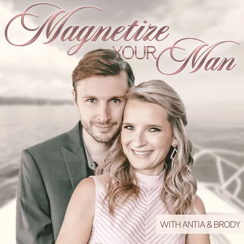 Magnetize Your Man with Brody & Antia Boyd