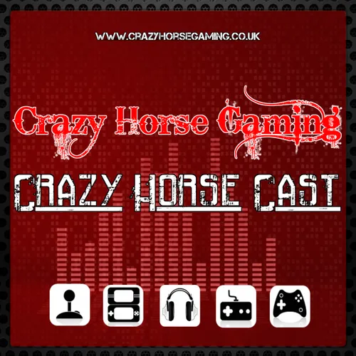 Crazy Horse Gaming Podcast