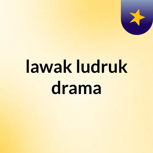 lawak ludruk drama