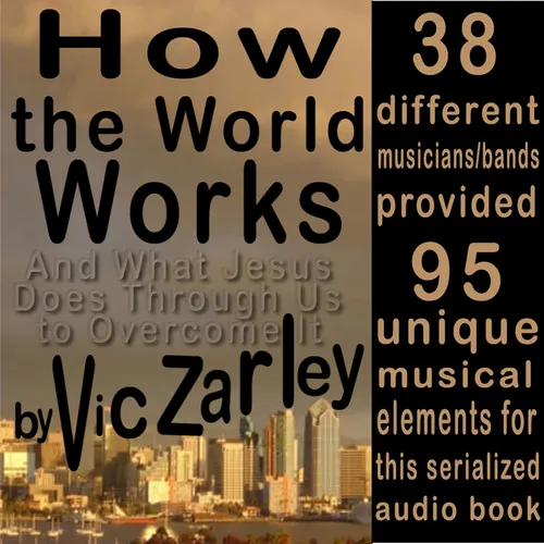How the World Works (and What Jesus Does Through Us to Overcome It)