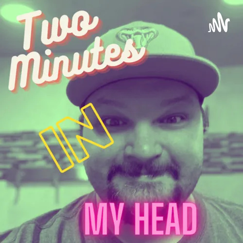 TwoMinutesInMyHead