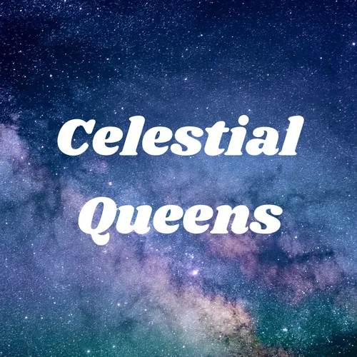 Celestial Queens