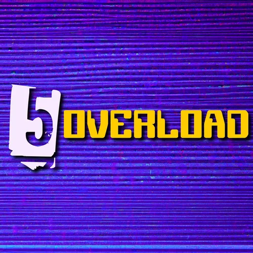 FIVE OVERLOAD