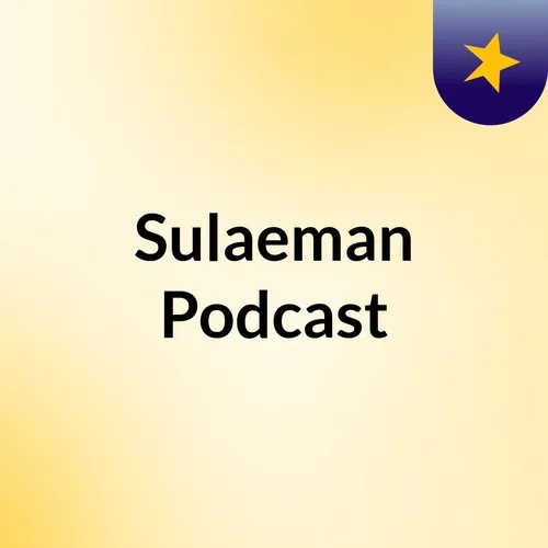 Sulaeman Podcast