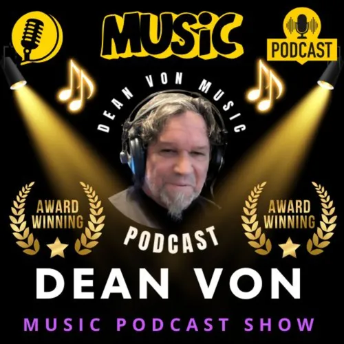 The Dean Von Music Podcast Show Coming to you Live from Las Vegas, Nevada