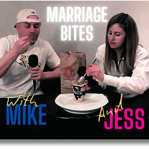 Marriage Bites! With Mike and Jess