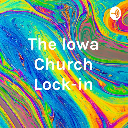 The Iowa Church Lock-in