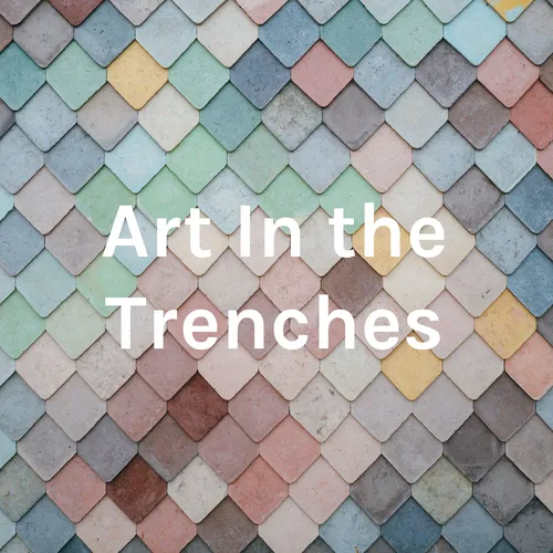 Art In the Trenches