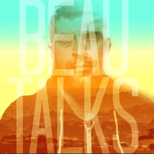 Beau Talks