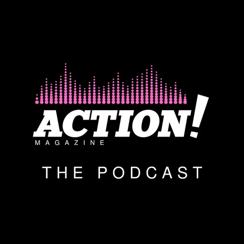 Action! Magazine The Podcast