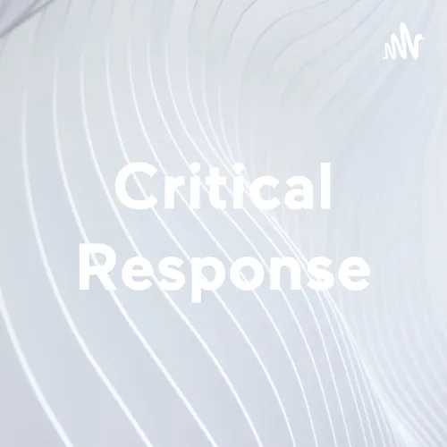 Critical Response