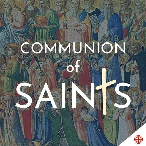 Communion of Saints Podcast