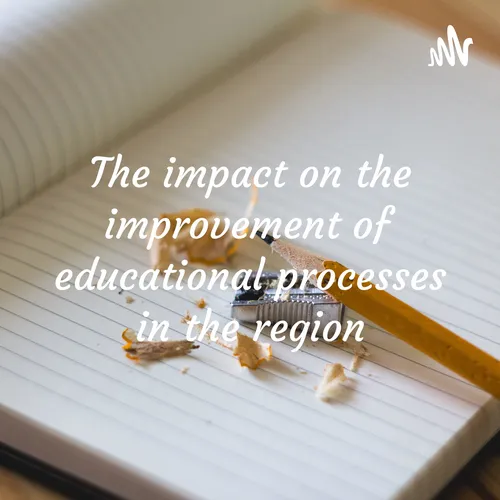 The impact on the improvement of educational processes in the region