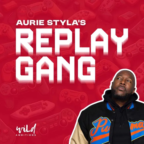 Aurie Styla's Replay Gang