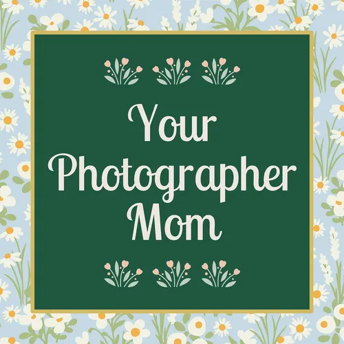 Your Photographer Mom